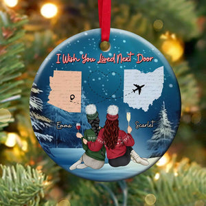I Wish You Lived Next Door, Personalized Ornament, Gifts For Besties 02ACDT180923TM - Ornament - GoDuckee