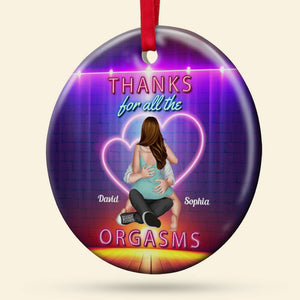 Thanks For All The Orgasms, Personalized Ornament, Christmas Gifts For Couple - Ornament - GoDuckee