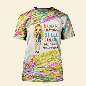 Broken Crayons Still Color, Color Personalized 3D Shirt, Gifts For Teacher - AOP Products - GoDuckee