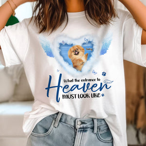 Pet Remembrance What The Entrance To Heaven 05ohti091223 Personalized Shirt - Upload Photo - Shirts - GoDuckee