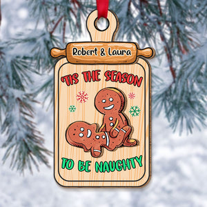Tis The Season To The Naughty, Couple Gift, Personalized Wood Ornament, Naughty Cookie Couple Ornament, Christmas Gift - Ornament - GoDuckee