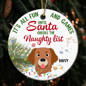 It's All Fun And Games, Gift For Dog Lover, Personalized Ornament, Naughty Dog Ornament, Christmas Gift - Ornament - GoDuckee