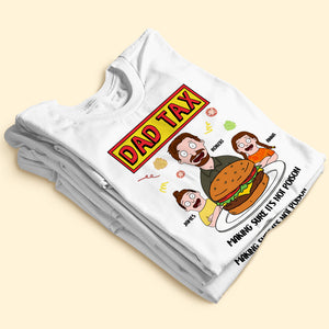 Dad Tax Shirt - Personalized Gifts For Dad 02xqti010425hg - Shirts - GoDuckee