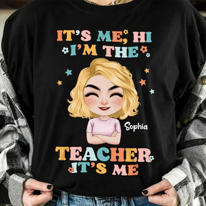 It's Me Hi I'm The Teacher - Personalized Shirt - Gift For Teacher 05NATI040723HH - Shirts - GoDuckee