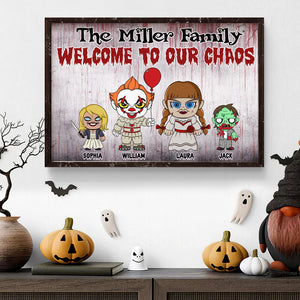 Welcome To Our Chaos, Gift For Family, Personalized Poster, Horror Canvas Print, Halloween Gift 01NATI180723HA - Poster & Canvas - GoDuckee