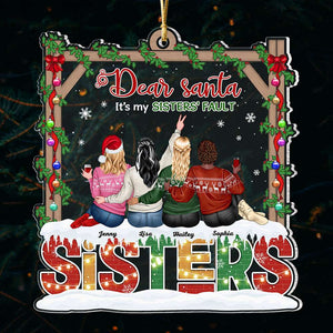 Dear Santa, It's My Sisters' Fault, Gift For Friends, Personalized Acrylic Ornament, Besties Drinking Ornament, Christmas Gift - Ornament - GoDuckee
