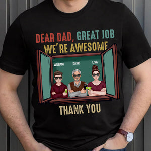 Dear Dad Great Job We're Awesome, Personalized Shirt, Gift For Dad - Shirts - GoDuckee
