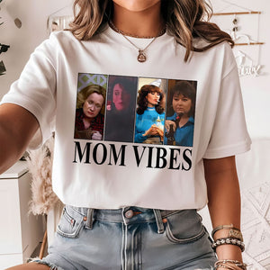 Mom Vibes, Funny Cool Mom Trendy Shirt 05acti140125 - Shirts - GoDuckee