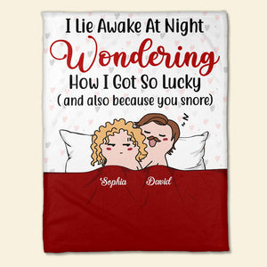 I Lie Awake at Night Wondering How I Got So Lucky, Personalized Blanket, Funny Couple, Gifts For Couple - Blanket - GoDuckee