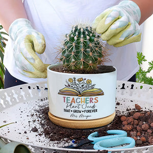 Teachers Plant Seeds That Grow Forever Personalized Plant Pot - 02QHTI020523 - Plant Pot - GoDuckee