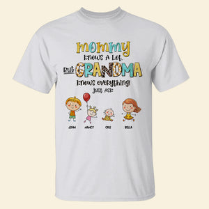 Mommy Knows A Lot But Grandma Knows Everything Personalized Shirt - Shirts - GoDuckee