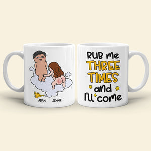 Rub Me Three Times And I'll Come Personalized Funny Couple Coffee Mug 03HULI020323TM Gift For Couple - Coffee Mug - GoDuckee