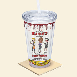 I Hope We're Best Friends Until We Die, Gift For Bestie, Personalized Acrylic Tumbler, Horror Movie Tumbler, Halloween Gift 01OHTI070823HH - Tumbler Cup - GoDuckee