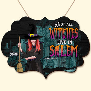 Not All Witches Live In Salem, Gift For Witch Lover, Personalized Wood Sign, Witch House Wood Sign, Halloween Gift - Wood Sign - GoDuckee