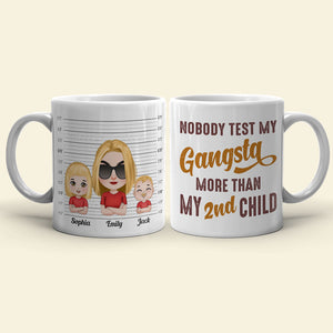 Nobody Test My Gangsta More Than, Gift For Mom, Personalized Mug, Mom And Kids Mug - Coffee Mug - GoDuckee