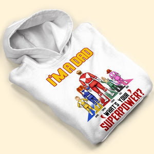 I'm A Dad What's Your Superpower - Personalized Shirt - Gift For Dad 02DNTI110523HH - Shirts - GoDuckee