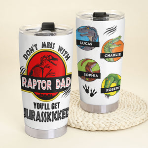 Don't Mess With Raptor Dad Personalized Tumbler TZ-TCTT-05HUTI240523 - Tumbler Cup - GoDuckee