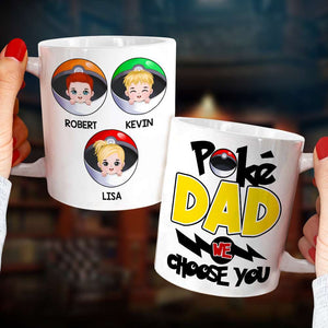 Dad We Choose You Personalized Mug, Gift For Father's Day-4OHDT220523 - Coffee Mug - GoDuckee