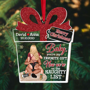 Baby, You're My Favorite Gift, Couple Gift, Personalized Acrylic Ornament, Naughty Couple Ornament, Christmas Gift - Ornament - GoDuckee