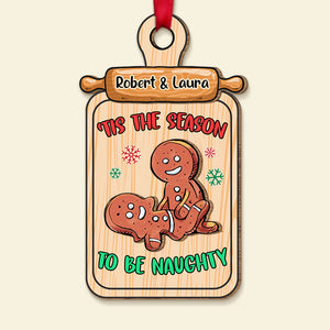Tis The Season To The Naughty, Couple Gift, Personalized Wood Ornament, Naughty Cookie Couple Ornament, Christmas Gift - Ornament - GoDuckee