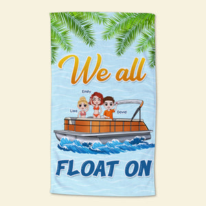 We All Float On, Gift For Friends, Personalized Beach Towel, Beach Pontoon Friends Towel, Summer Gift - Beach Towel - GoDuckee