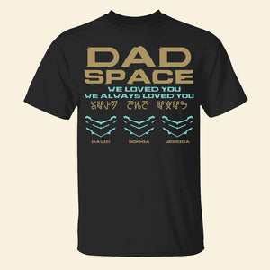 Dad Space We Loved You 06DTDT050623 Personalized Shirt - Shirts - GoDuckee