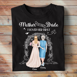 Mother Of The Bride I Loved Her First Personalized Shirt - Shirts - GoDuckee