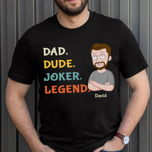Dad Dude Joker Legend Personalized Shirt (T-shirt, Hoodie, Sweatshirt) Father's Day Gift-04QHDT180423 - Shirts - GoDuckee