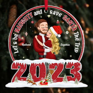 Let's Be Naughty And Save Santa The Trip, Couple Gift, Personalized Acrylic Ornament, Couple Hugging Ornament, Christmas Gift - Ornament - GoDuckee