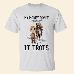 My Money Don't Jiggle Jiggle It's Trots Personalized T-shirt, Hoodie, Sweatshirt Gift For Horse Lover - Shirts - GoDuckee
