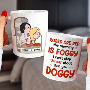 I Can't Stop Thinkin' About Doin You Doggy, Personalized White Mug, Naughty Couple, Gift For Couple - Coffee Mug - GoDuckee