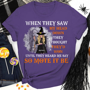 When They Saw My Head Down, Personalized Shirt, Gifts For Witchy Friend - Shirts - GoDuckee