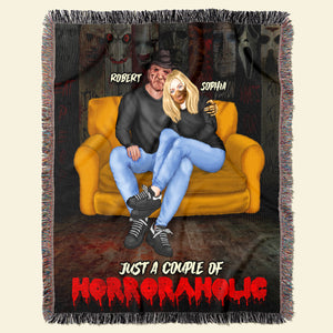 Just A Couple Of Horroraholic, Couple Gift, Personalized Woven Blanket, Horror Couple Blanket, Halloween Gift 03TOTI180923PA - Blanket - GoDuckee