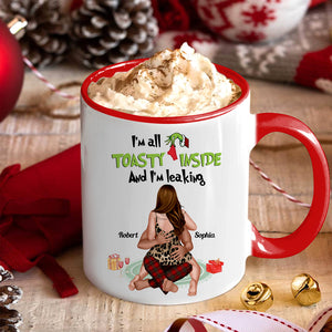 I'm All Toasty Inside And I'm Leaking, Personalized Accent Mug, Funny Couple Gifts - Coffee Mug - GoDuckee