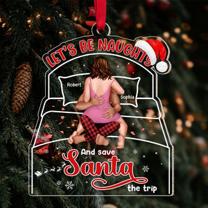 Let's Be Naughty, Couple Gift, Personalized Acrylic Ornament, Funny Couple Ornament, Christmas Gift - Ornament - GoDuckee