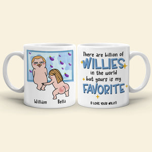 There Are Billion Of Willies In The World But Yours Is My Favorite Personalized Coffee Mug Gift For Couple - Coffee Mug - GoDuckee