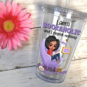 I Am A Bookalohic And I Regret Nothing, Personalized 16oz Acrylic Tumbler, Girl Reading Book Time, Gift For Book Lovers - Tumbler Cup - GoDuckee