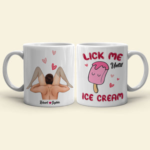 Lick Me Until Ice Cream - Personalized Couple Mug - Gift For Funny Couple - Coffee Mug - GoDuckee