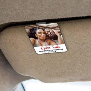 Custom Photo Gifts For Couple Car Visor Clip Drive Safe No One Else Will Tolerate Me - Car Visor Clip - GoDuckee