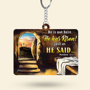 Easter Gifts Keychain He Is Not Here He Has Risen Just As He Said - Keychains - GoDuckee