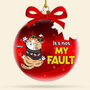 Cats, It's Not My Fault, Personalized Ornament, Christmas Gifts For Cat Lovers, 04OHTI031123 - Ornament - GoDuckee