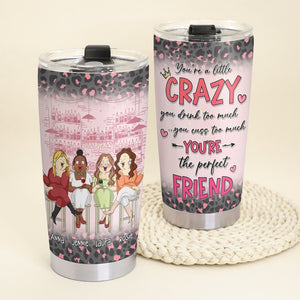 You're The Perfect Friend Personalized Funny Chubby Friends Tumbler Gift For Bestie - Tumbler Cup - GoDuckee