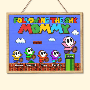 Personalized Gifts For Mother Wood Sign Following The Shy Mommy 04KATI040324 - Wood Signs - GoDuckee
