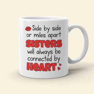 Sisters Will Be Connected By HeartPersonalized Coffee Mug 02NADT270723HH - Coffee Mug - GoDuckee