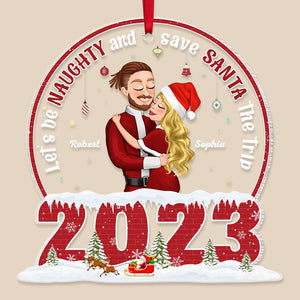 Let's Be Naughty And Save Santa The Trip, Couple Gift, Personalized Acrylic Ornament, Couple Hugging Ornament, Christmas Gift - Ornament - GoDuckee