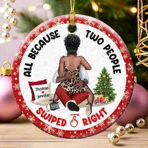 All Because Two People Swiped Right, Personalized Ornament, Christmas Gifts For Couple - Ornament - GoDuckee