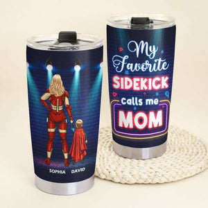 My Favorite Sidekick Calls Me Mom Personalized Tumbler Cup, Gift For Mom-2OHDT170423 - Tumbler Cup - GoDuckee