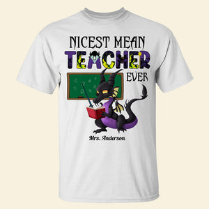 Nicest Mean Teacher Ever-Personalized Shirt-Gifts For Teacher-03qhdt040723 - Shirts - GoDuckee