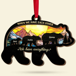 When We Have Each Other, Gift For Family, Personalized Mixed Ornament, Bear Family Suncatcher Ornament, Christmas Gift - Ornament - GoDuckee