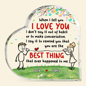 When I Tell You I Love You, Personalized Couple Acrylic Plaque, Gifts For Him, Gifts For Her - Decorative Plaques - GoDuckee